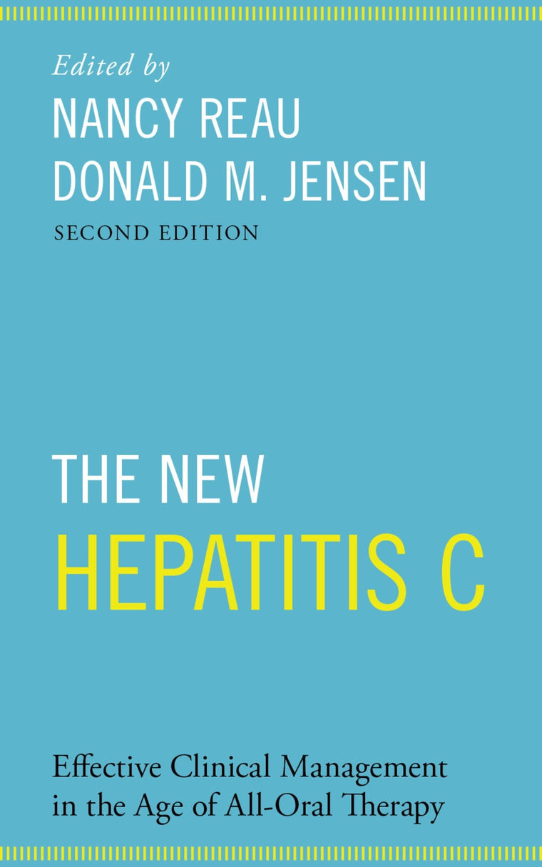 The New Hepatitis C: Effective Clinical Management in the Age of All-Oral Therapy (Oxford American Infectious Disease Library)