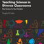 Teaching Science in Diverse Classrooms: Real Science for Real Students