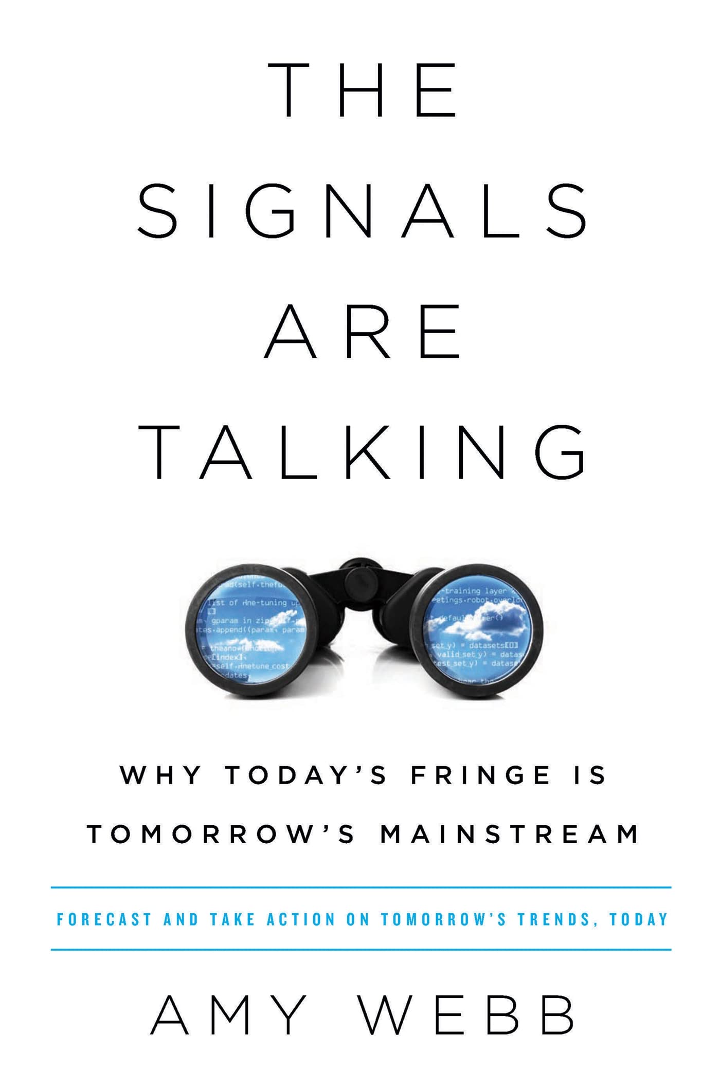 The Signals Are Talking: Why Todays Fringe Is Tomorrows Mainstream