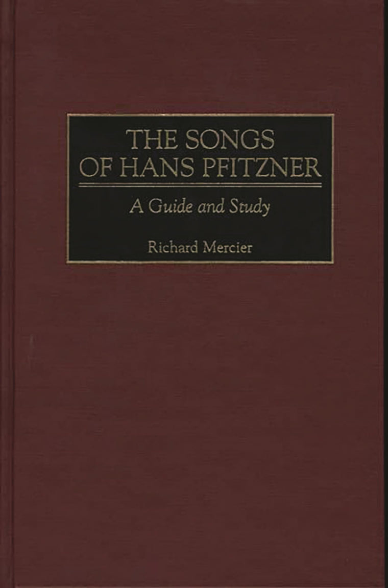 The Songs of Hans Pfitzner: A Guide and Study (Music Reference Collection)