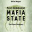 Post-Communist Mafia State: The Case of Hungary