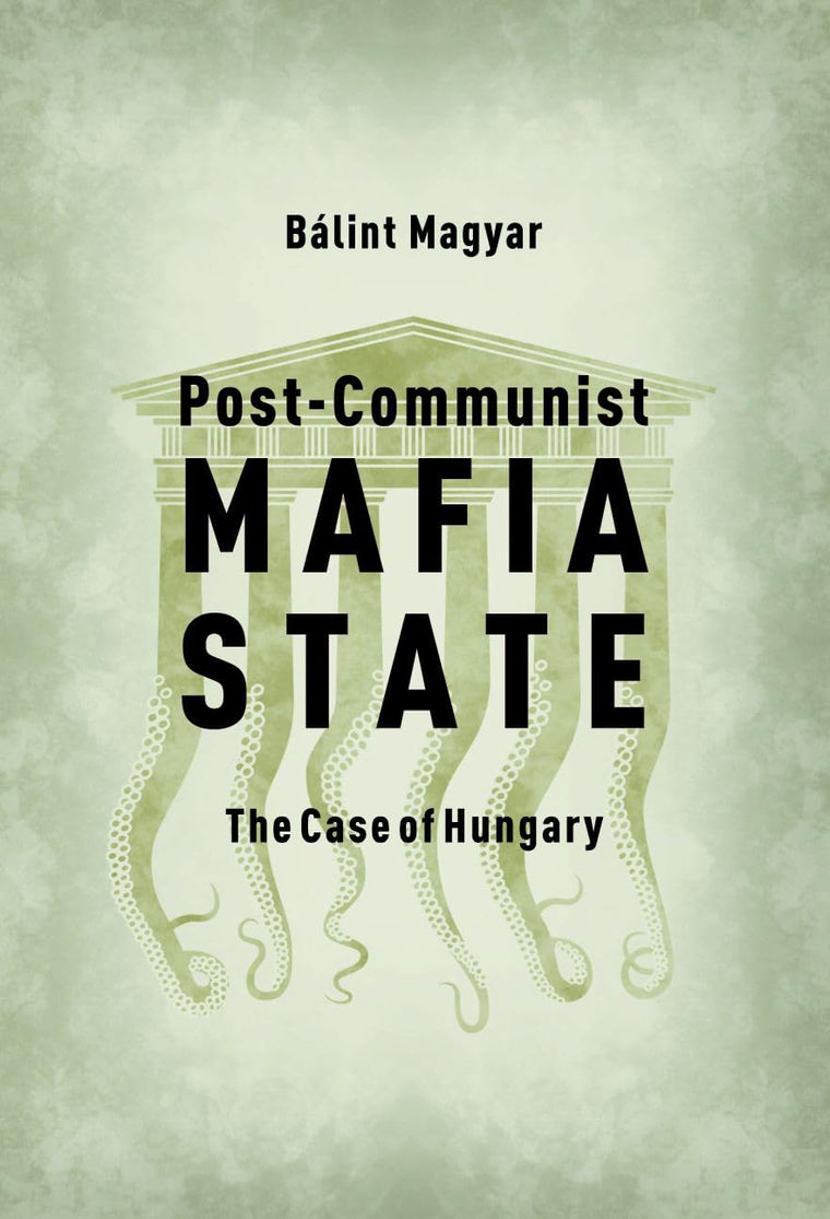 Post-Communist Mafia State: The Case of Hungary