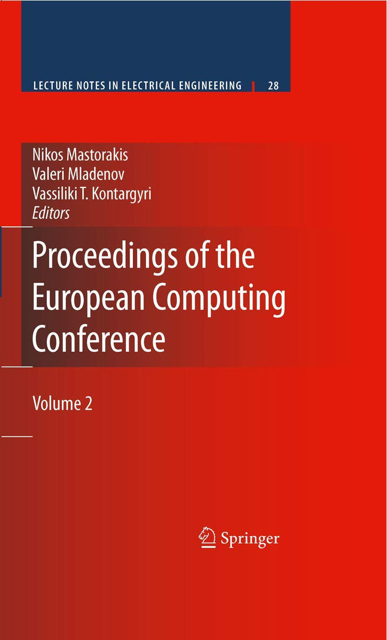 Proceedings of the European Computing Conference: Volume 2 (Lecture Notes in Electrical Engineering, 28)
