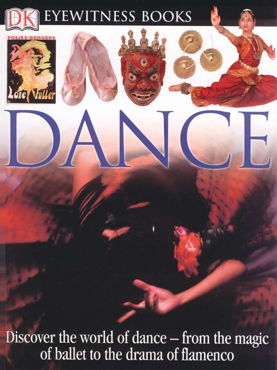 DK Eyewitness Books: Dance: Discover the World of Dance from