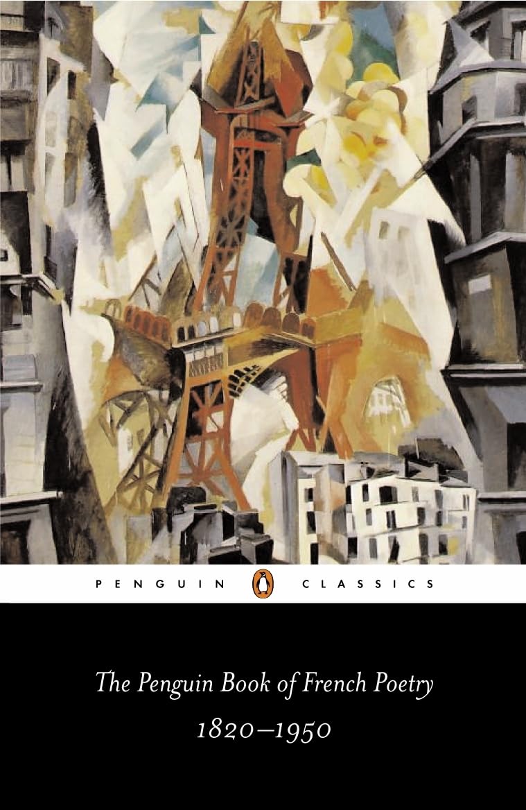 The Penguin Book of French Poetry: 1820-1950--With Prose Translations (Penguin Classics)