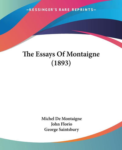 The Essays Of Montaigne (1893)