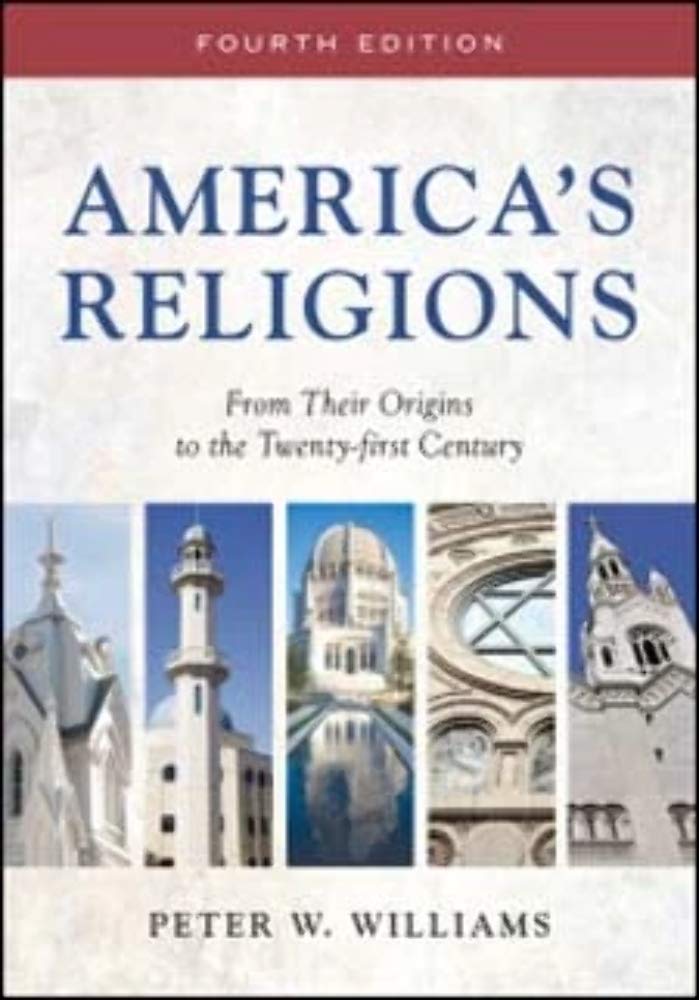 America's Religions: From Their Origins to the Twenty-first Century