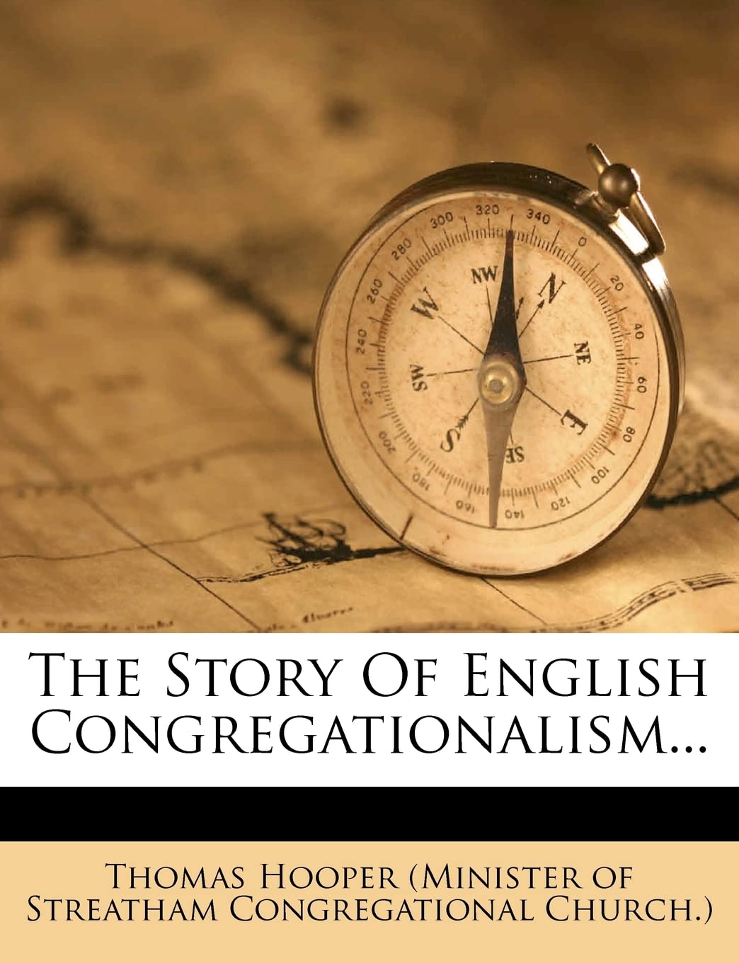 The Story of English Congregationalism...