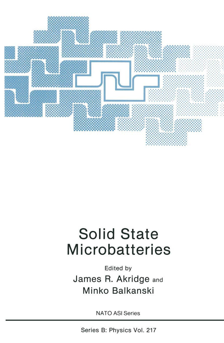 Solid State Microbatteries (NATO Science Series B:, 217)