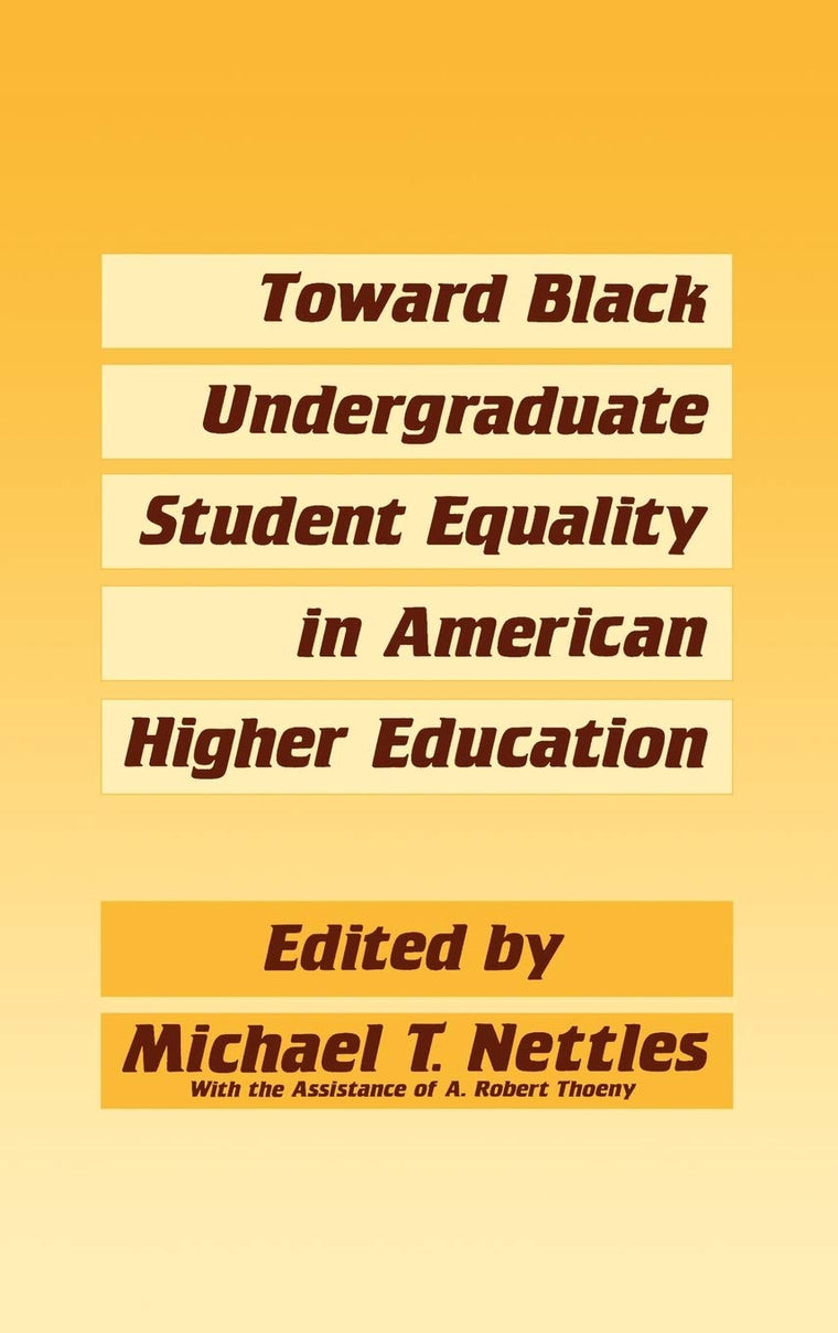 Toward Black Undergraduate Student Equality in American Higher Education (Contributions to the Study of Education)