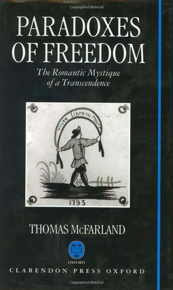 Paradoxes of Freedom: The Romantic Mystique of a Transcendence