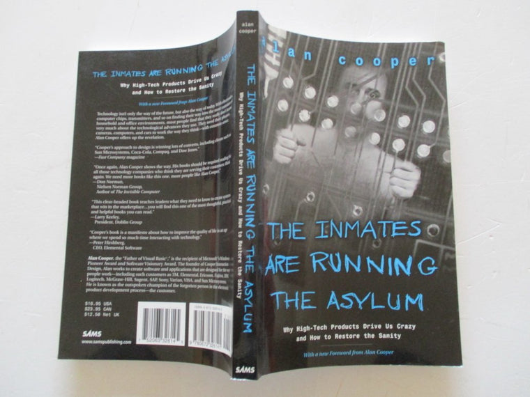 The Inmates Are Running the Asylum: Why High Tech Products D