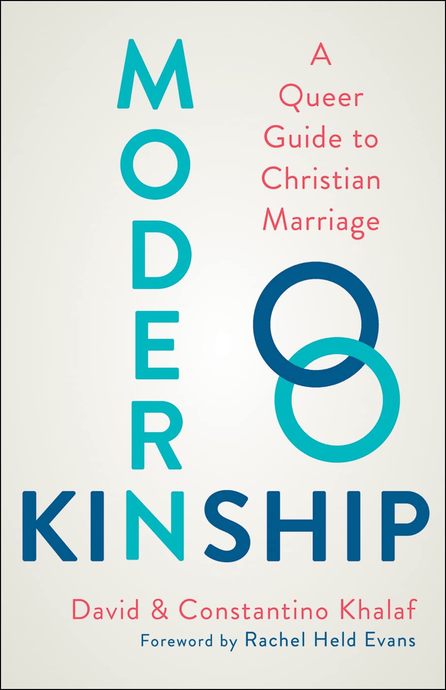 Modern Kinship: A Queer Guide to Christian Marriage by David
