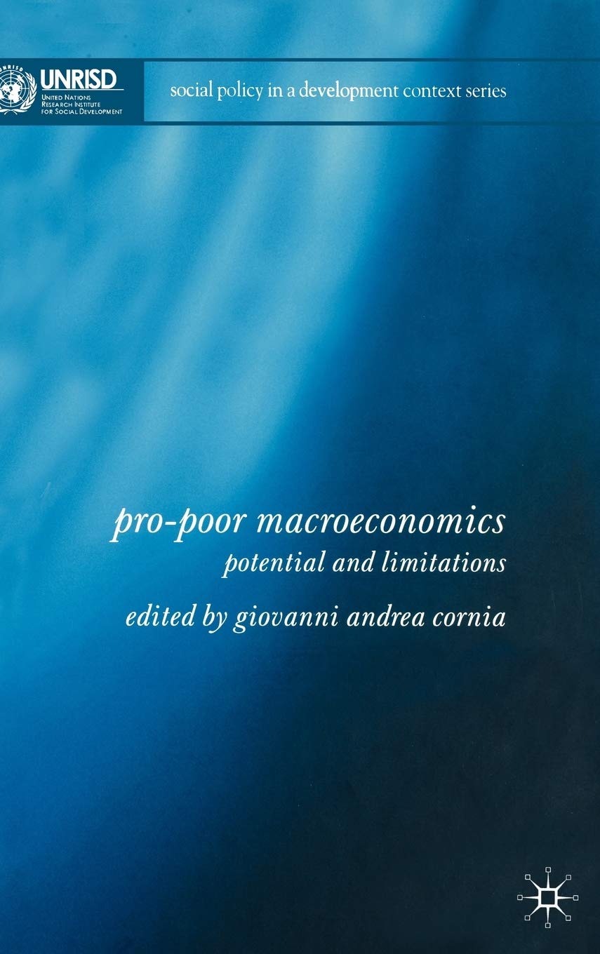 Pro-Poor Macroeconomics: Potential and Limitations (Social Policy in a Development Context)