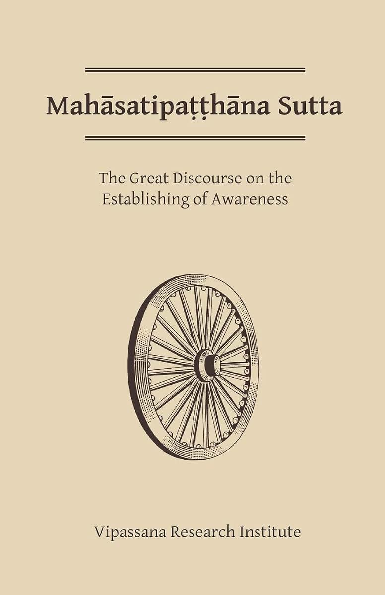 Mahasatipatthana Sutta: The Great Discourse on the Establishing of Awareness