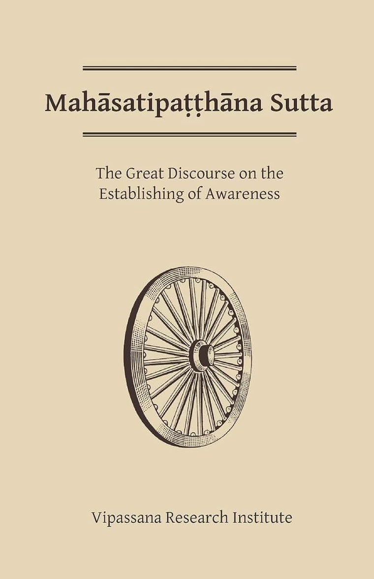 Mahasatipatthana Sutta: The Great Discourse on the Establishing of Awareness