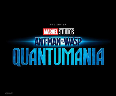 MARVEL STUDIOS' ANT-MAN & THE WASP: QUANTUMANIA - THE ART OF THE MOVIE