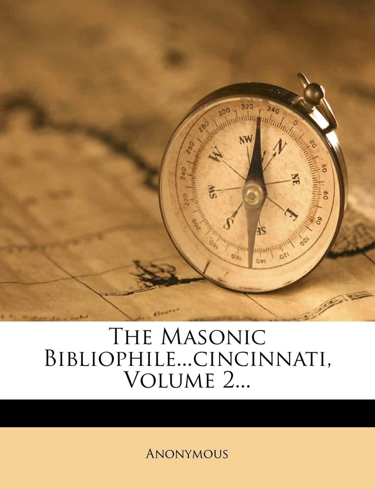 The Masonic Bibliophile...Cincinnati, Volume 2...
