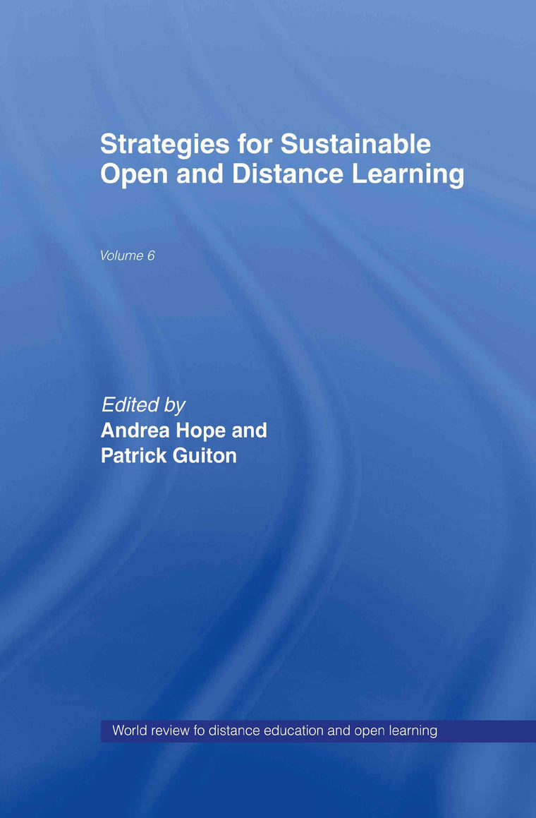 Strategies for Sustainable Open and Distance Learning: World Review of Distance Education and Open Learning: Volume 6 (World Review of Distance Education And Open Learning, 6)