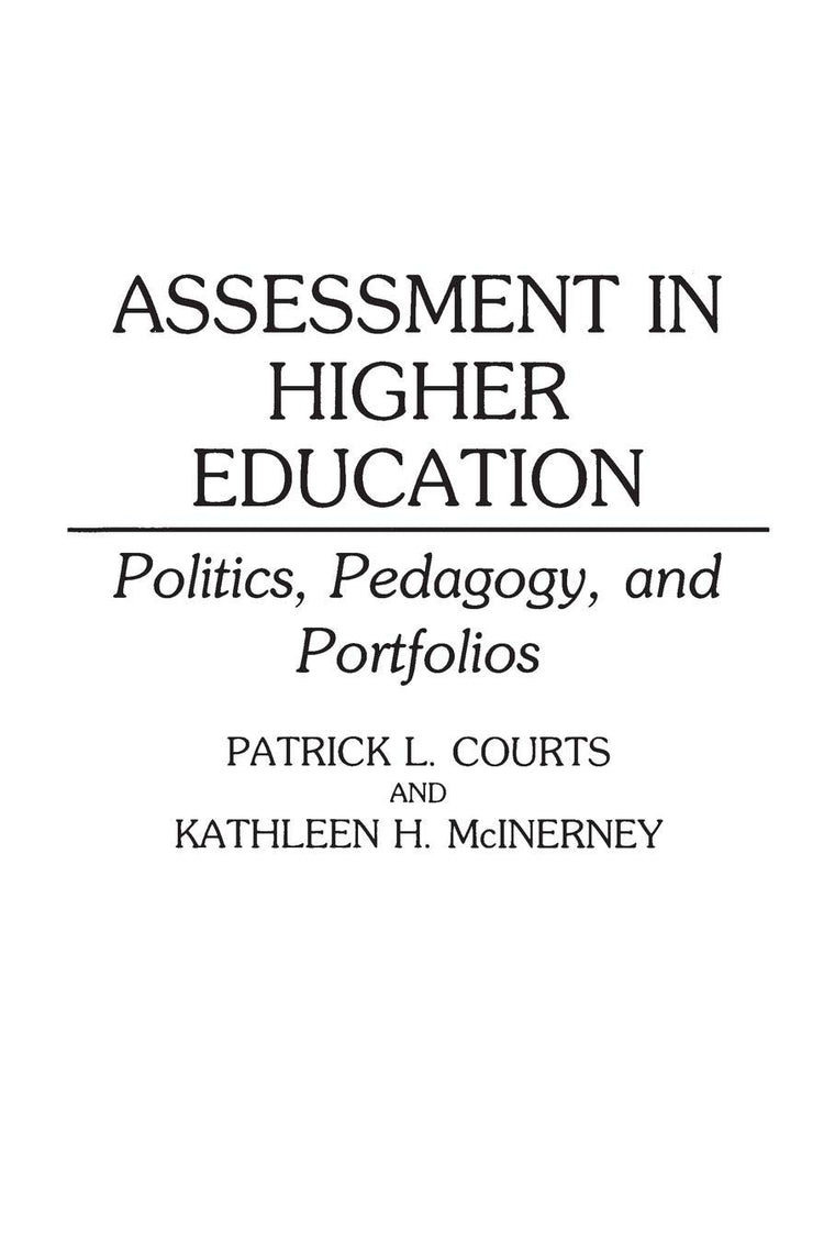 Assessment in Higher Education: Politics, Pedagogy, and Portfolios