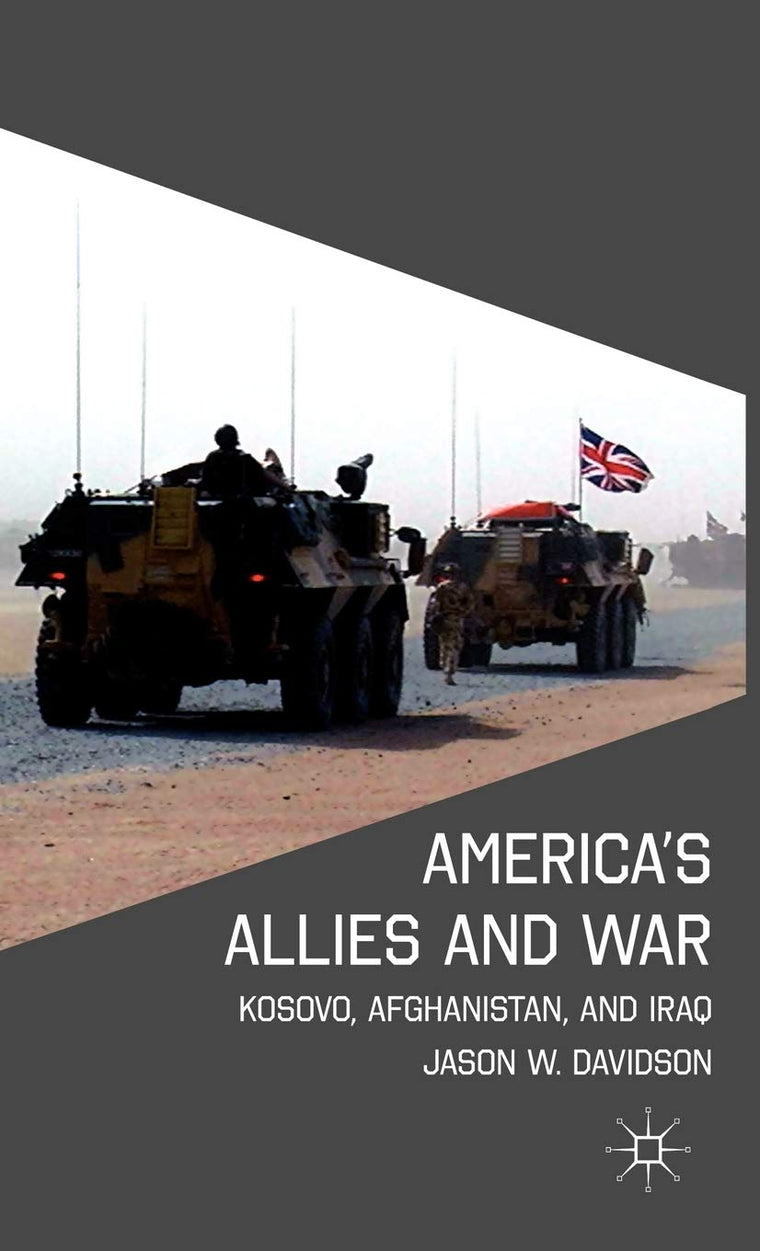 America's Allies and War: Kosovo, Afghanistan, and Iraq