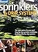 Sprinklers & Drip Systems: The Right System for Your Yard, Step-by-step Sprinkler Installation, Building Effective Drip Systems
