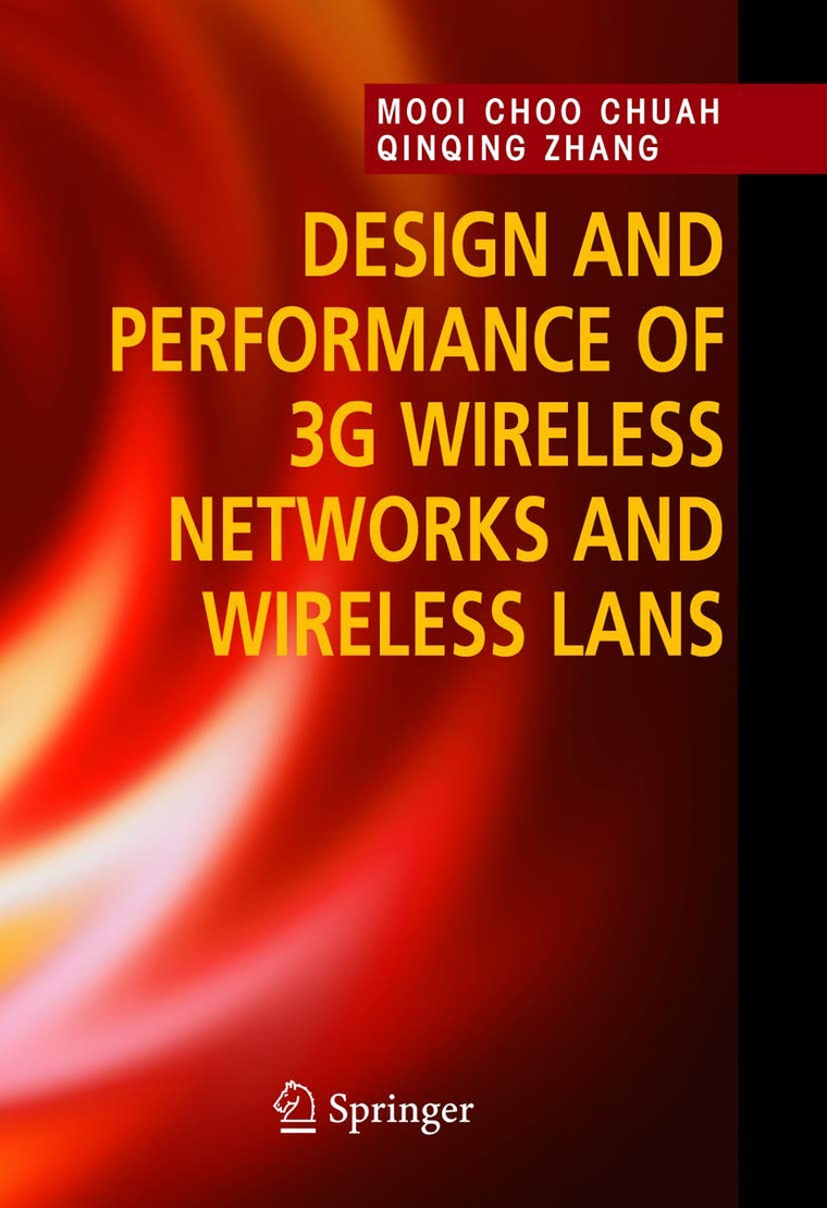Design and Performance of 3G Wireless Networks and Wireless LANs