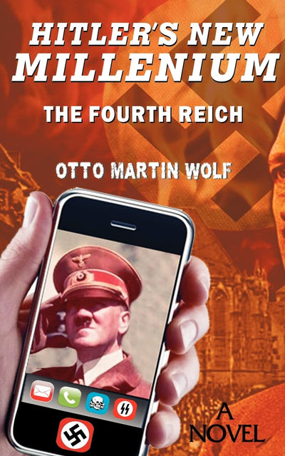 Hitler's New Millennium: The Fourth Reich