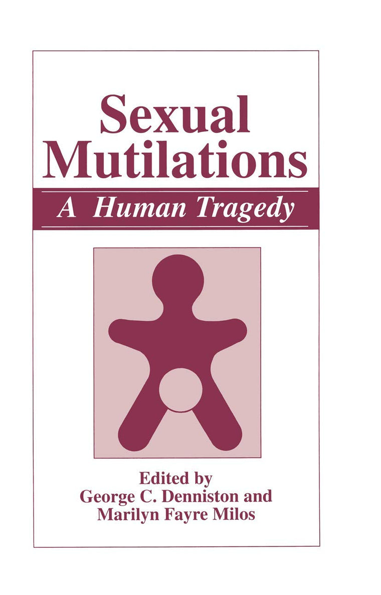 Sexual Mutilations: A Human Tragedy (Defense Research Series; 6)