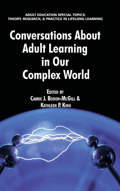 Conversations about Adult Learning in Our Complex World (Hc) (Adult Education Special Topics: Theory, Research & Practice)