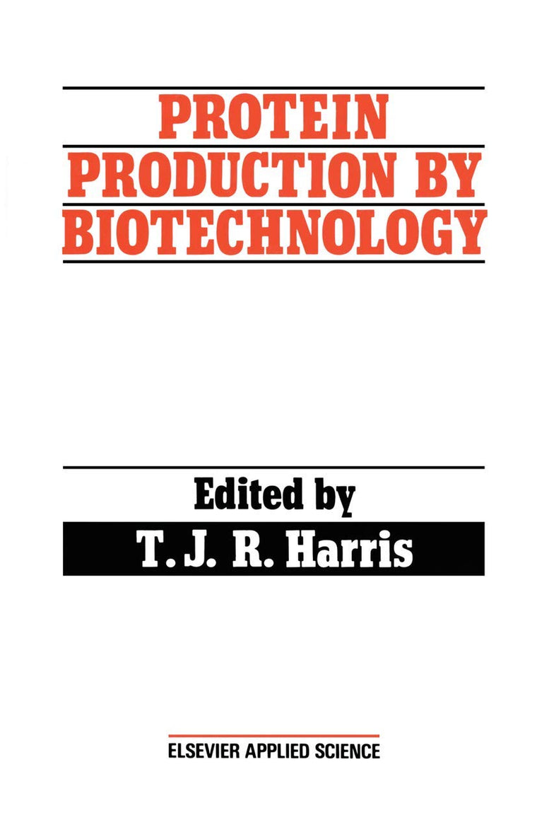Protein Production by Biotechnology (Elsevier Applied Biotechnology)