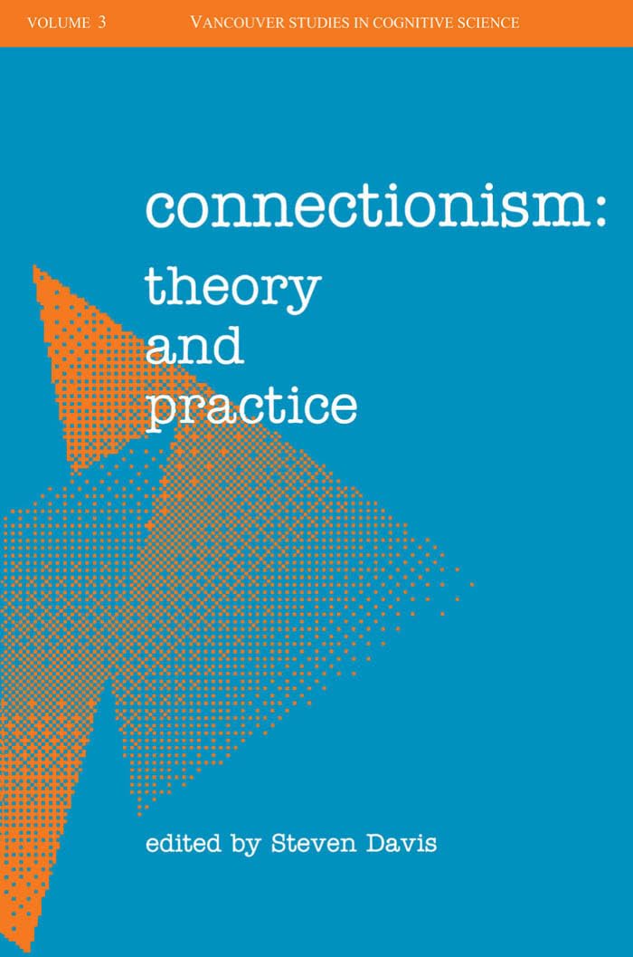 Connectionism: Theory and Practice (c NDCS t New Directions in Cognitive Science)