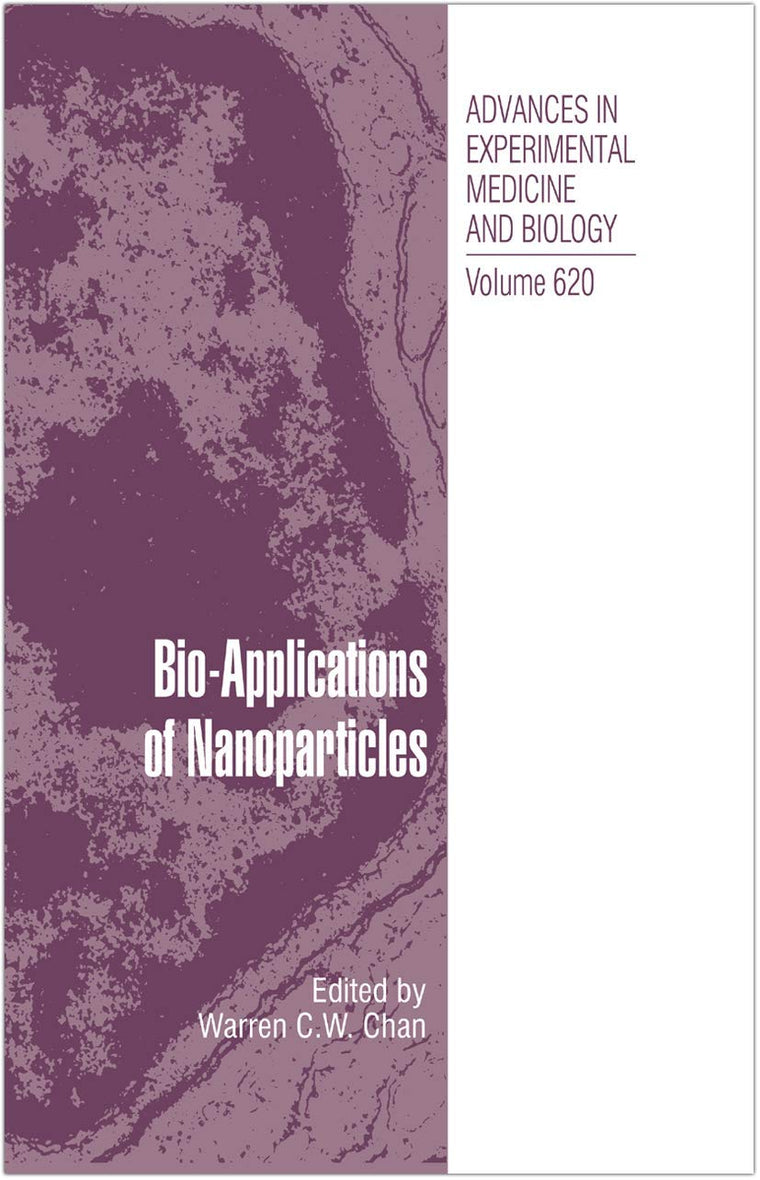 Bio-Applications of Nanoparticles (Advances in Experimental Medicine and Biology, 620)