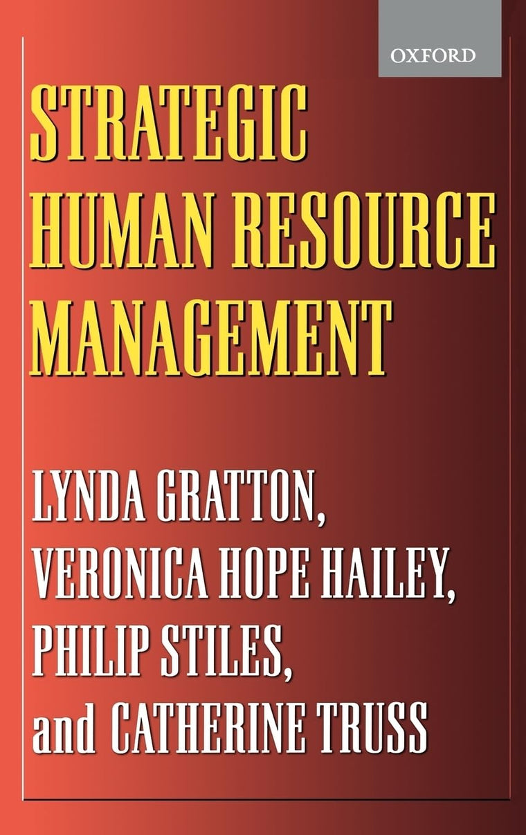 Strategic Human Resource Management: Corporate Rhetoric and Human Reality