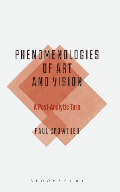 Phenomenologies of Art and Vision (Bloomsbury Studies in Philosophy)