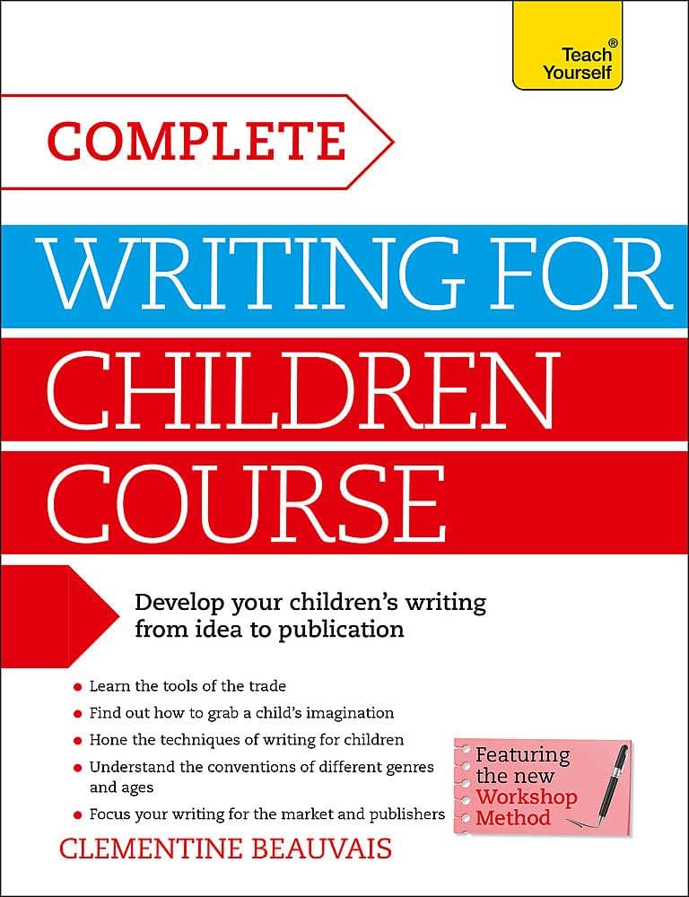 Complete Writing For Children Course (Teach Yourself: Writing)