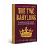 The Two Babylons: The Only Fully Complete 7th Edition!