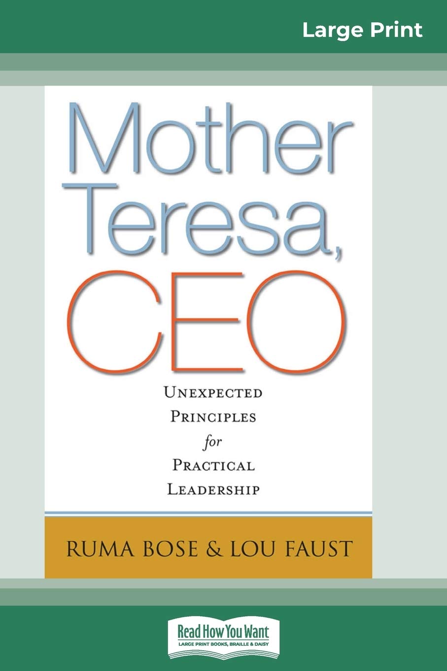 Mother Teresa, CEO: Unexpected Principles for Practical Leadership (16pt Large Print Edition)