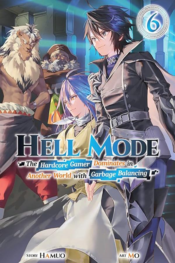 Hell Mode, Vol. 6: The Hardcore Gamer Dominates in Another World with Garbage Balancing (Volume 6) (Hell Mode, 6)