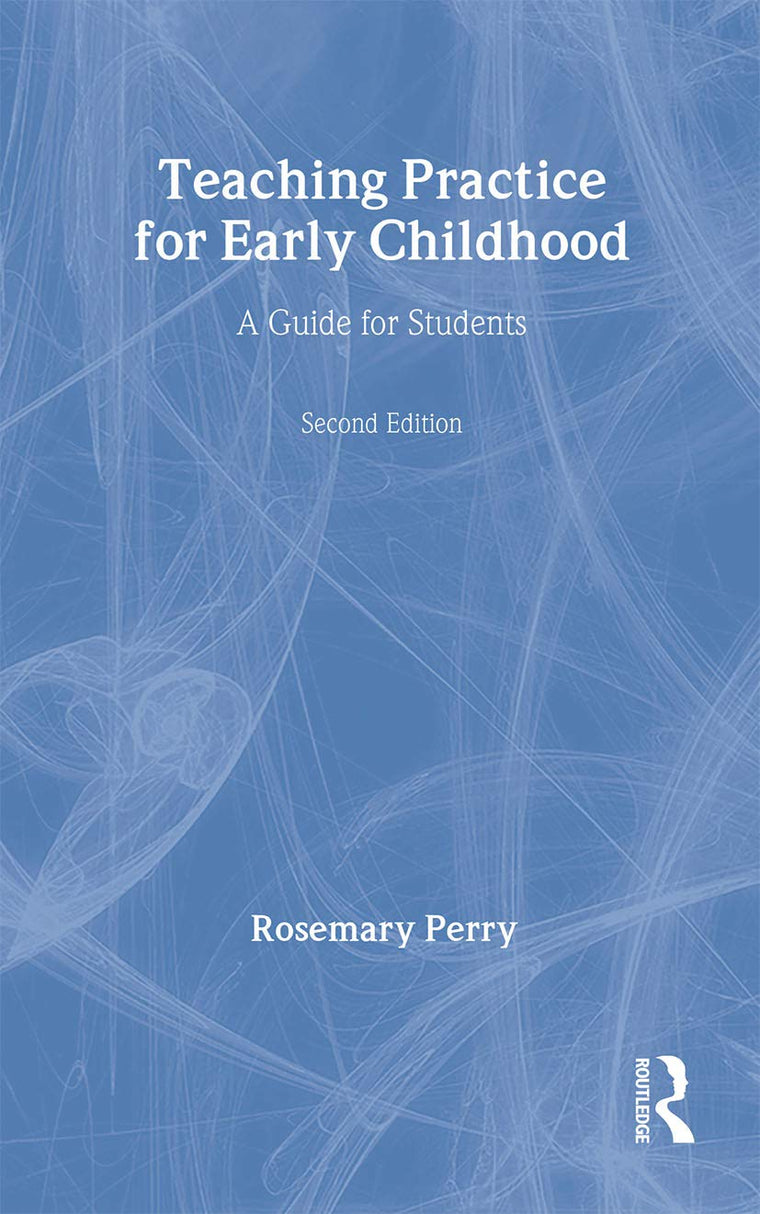 Teaching Practice for Early Childhood: A Guide for Students