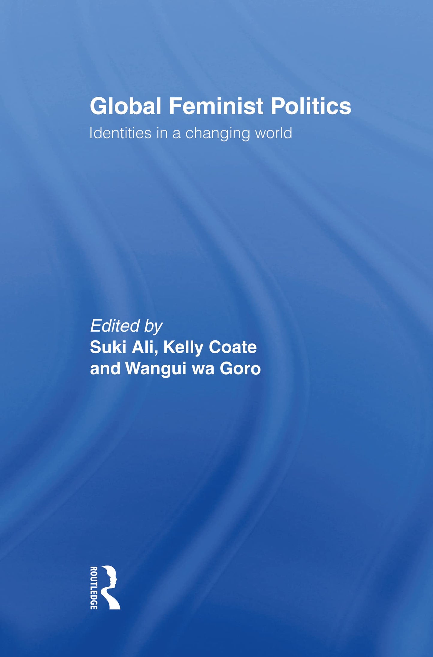 Global Feminist Politics: Identities in a Changing World