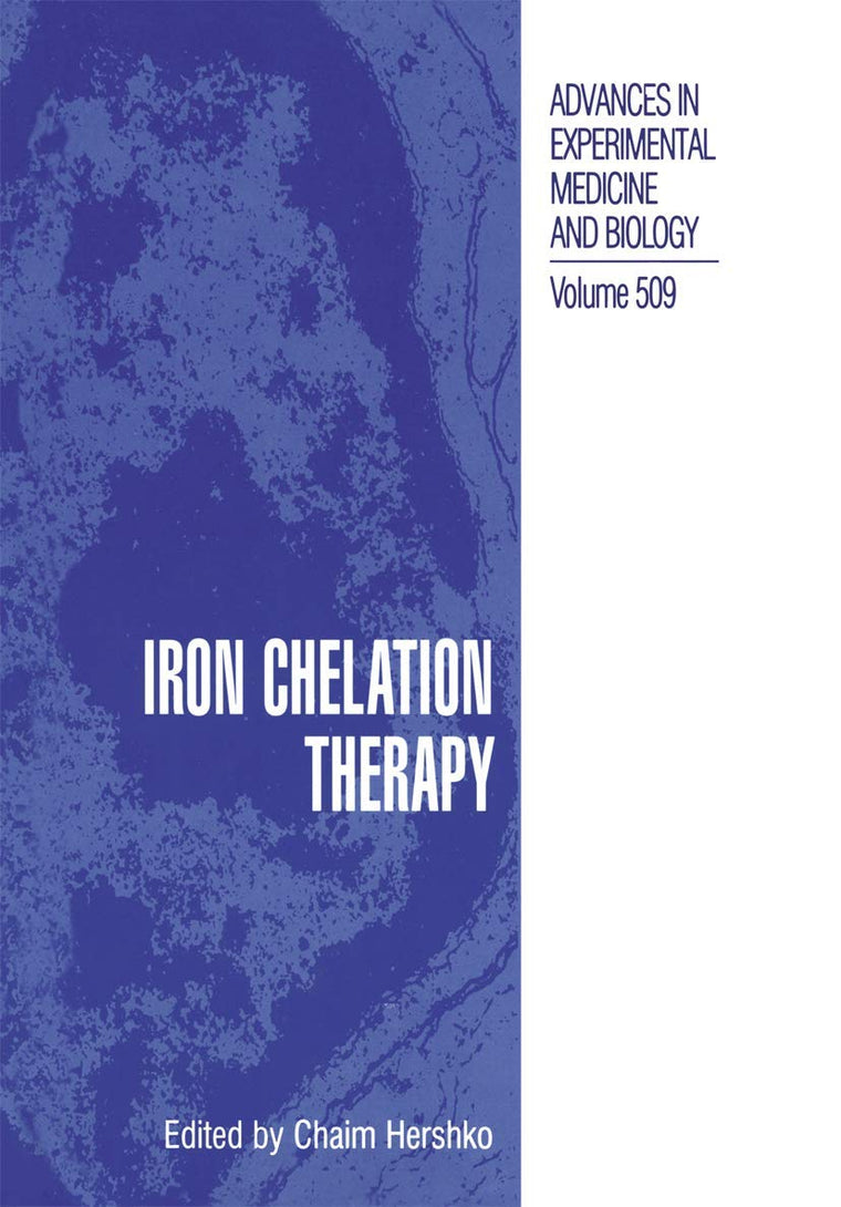 Iron Chelation Therapy (Advances in Experimental Medicine and Biology, 509)