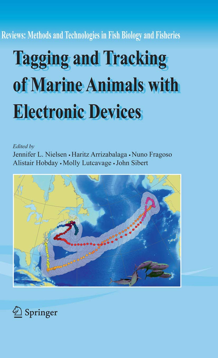 Tagging and Tracking of Marine Animals with Electronic Devices (Reviews: Methods and Technologies in Fish Biology and Fisheries, 9)