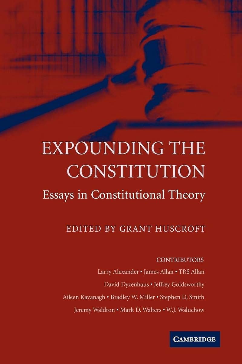 Expounding the Constitution: Essays in Constitutional Theory