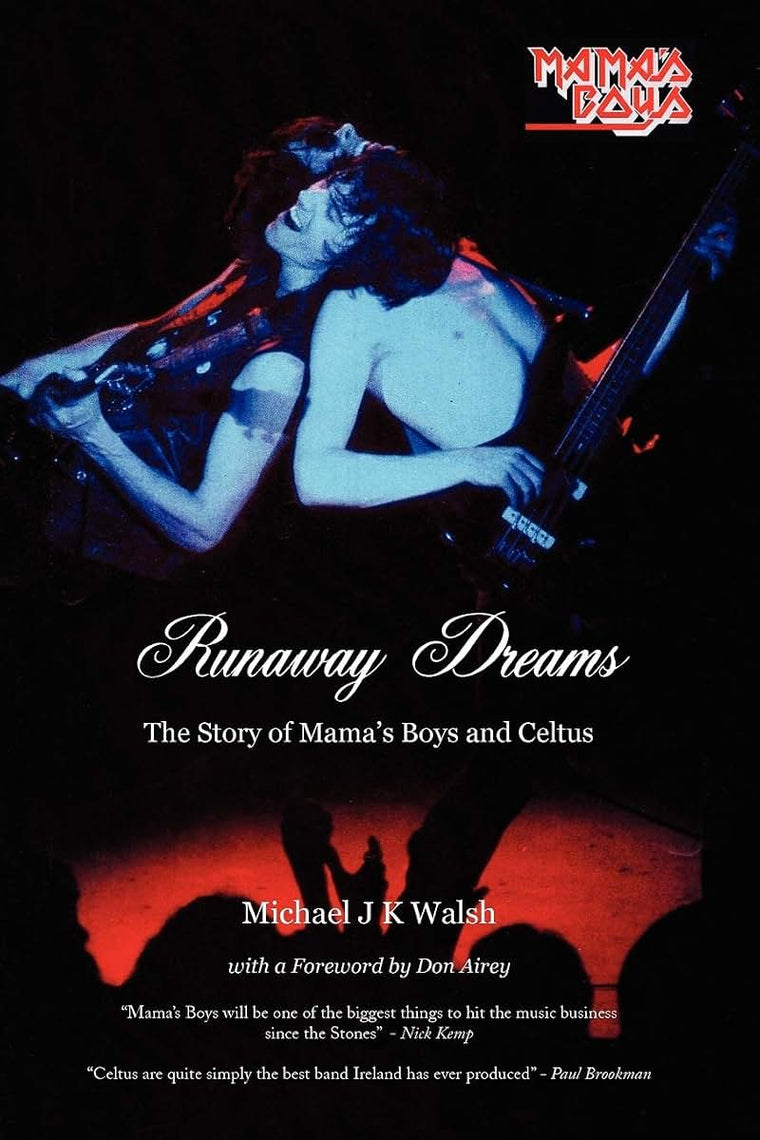 Runaway Dreams: The Story of Mama's Boys and Celtus