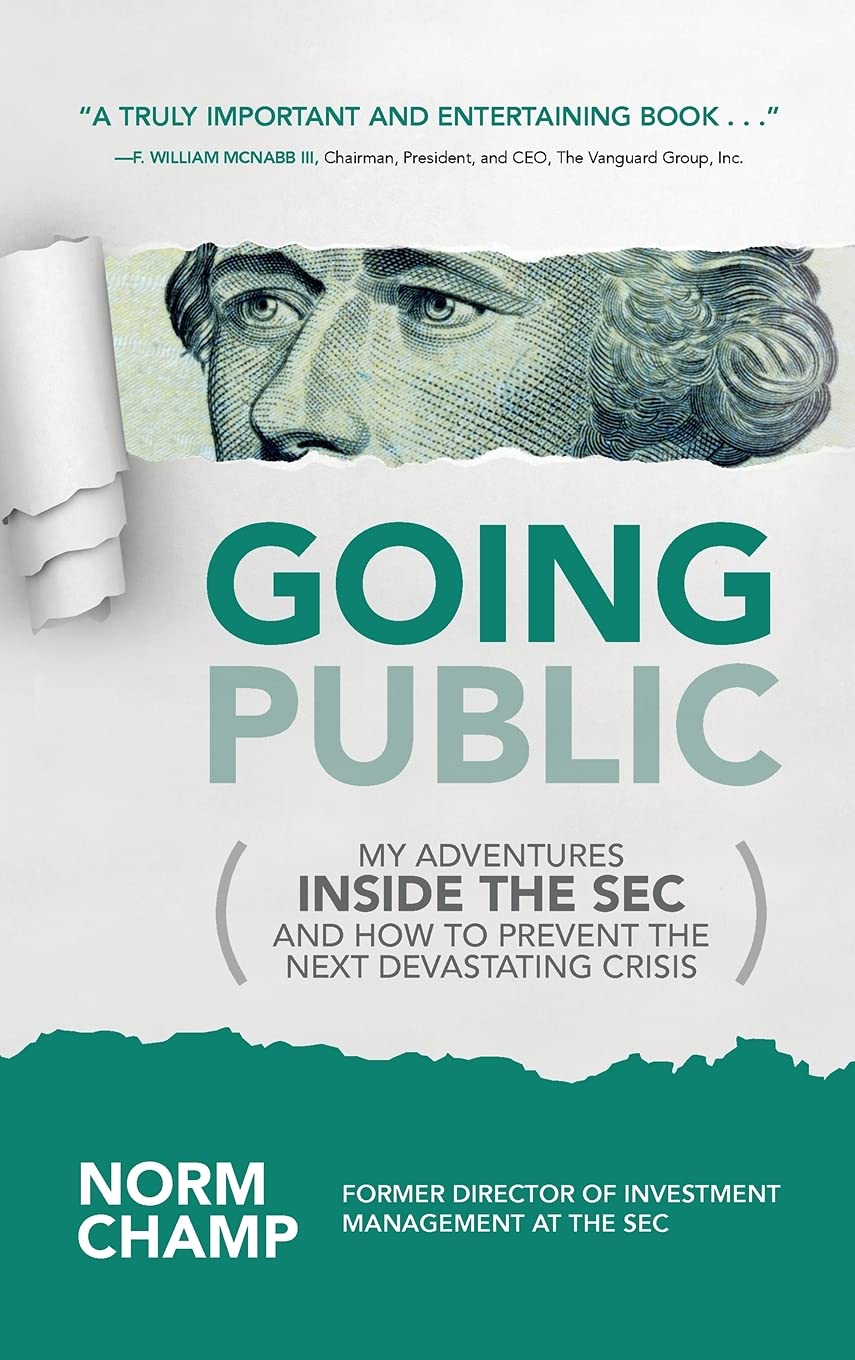 Going Public: My Adventures Inside the SEC and How to Prevent the Next Devastating Crisis