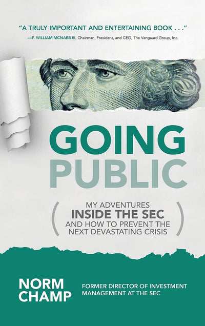 Going Public: My Adventures Inside the SEC and How to Prevent the Next Devastating Crisis