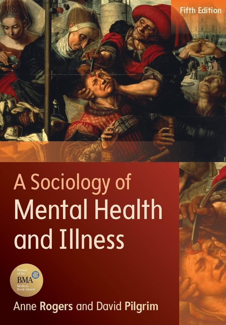A Sociology Of Mental Health And Illness by Rogers, Anne