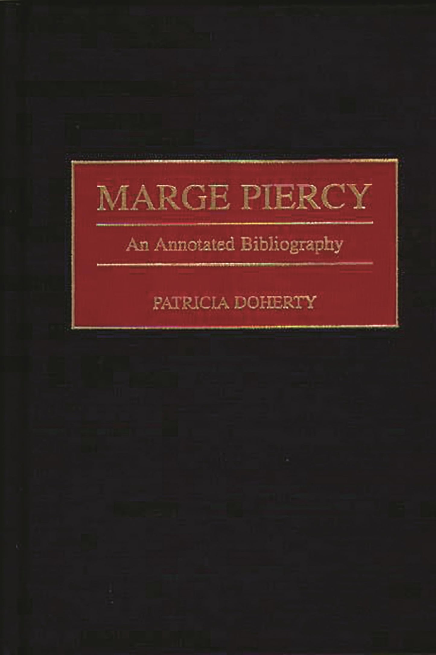 Marge Piercy: An Annotated Bibliography (Bibliographies and Indexes in American Literature)