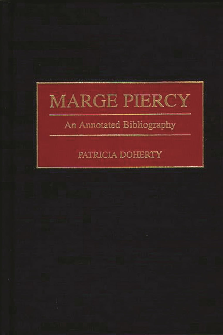 Marge Piercy: An Annotated Bibliography (Bibliographies and Indexes in American Literature)